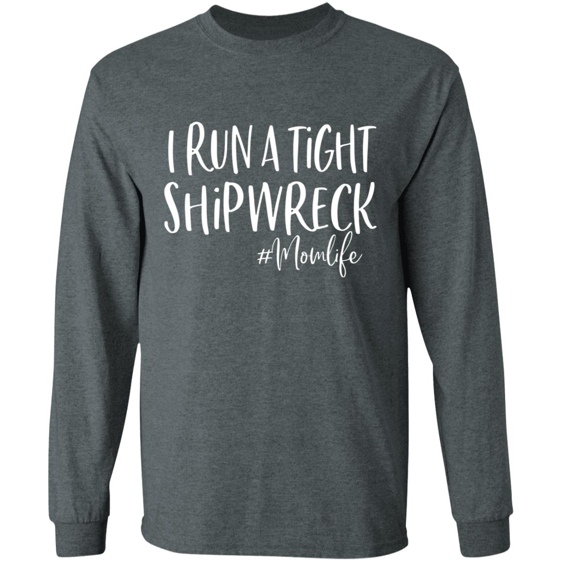 I Run A Tight Shipwreck Shirt Funny Mom Mothers Day Gift T-Shirt - Teechipus