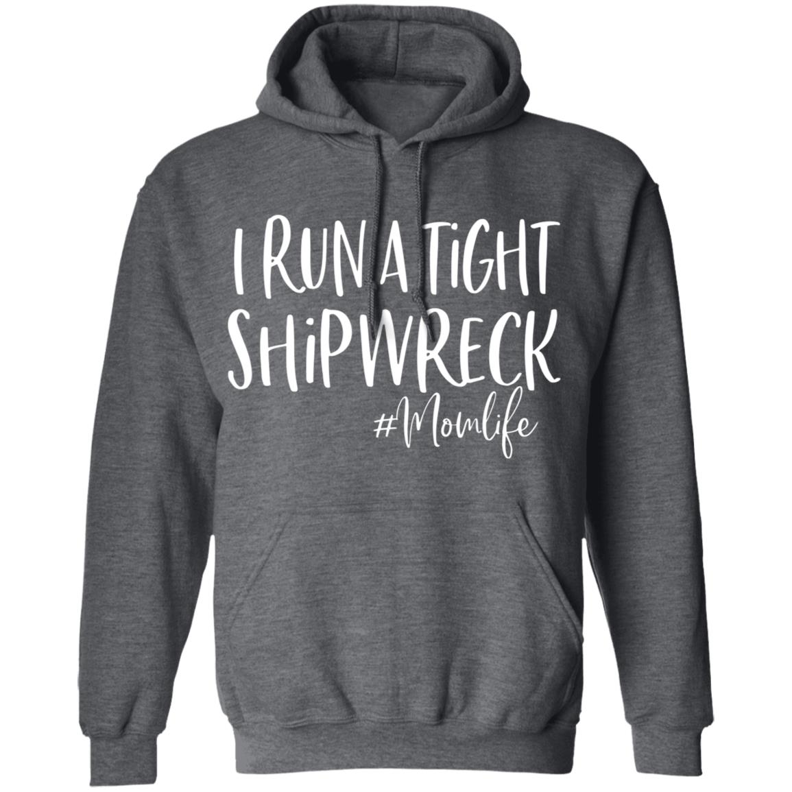 I Run A Tight Shipwreck Shirt Funny Mom Mothers Day Gift T-Shirt - Teechipus