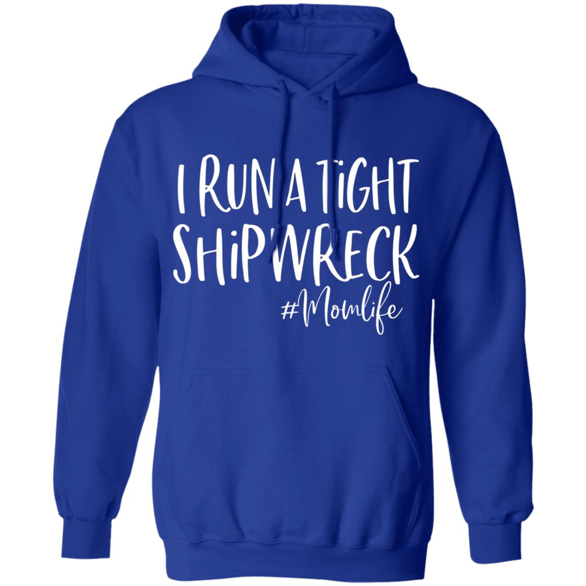 I Run A Tight Shipwreck Shirt Funny Mom Mothers Day Gift T-Shirt - Teechipus