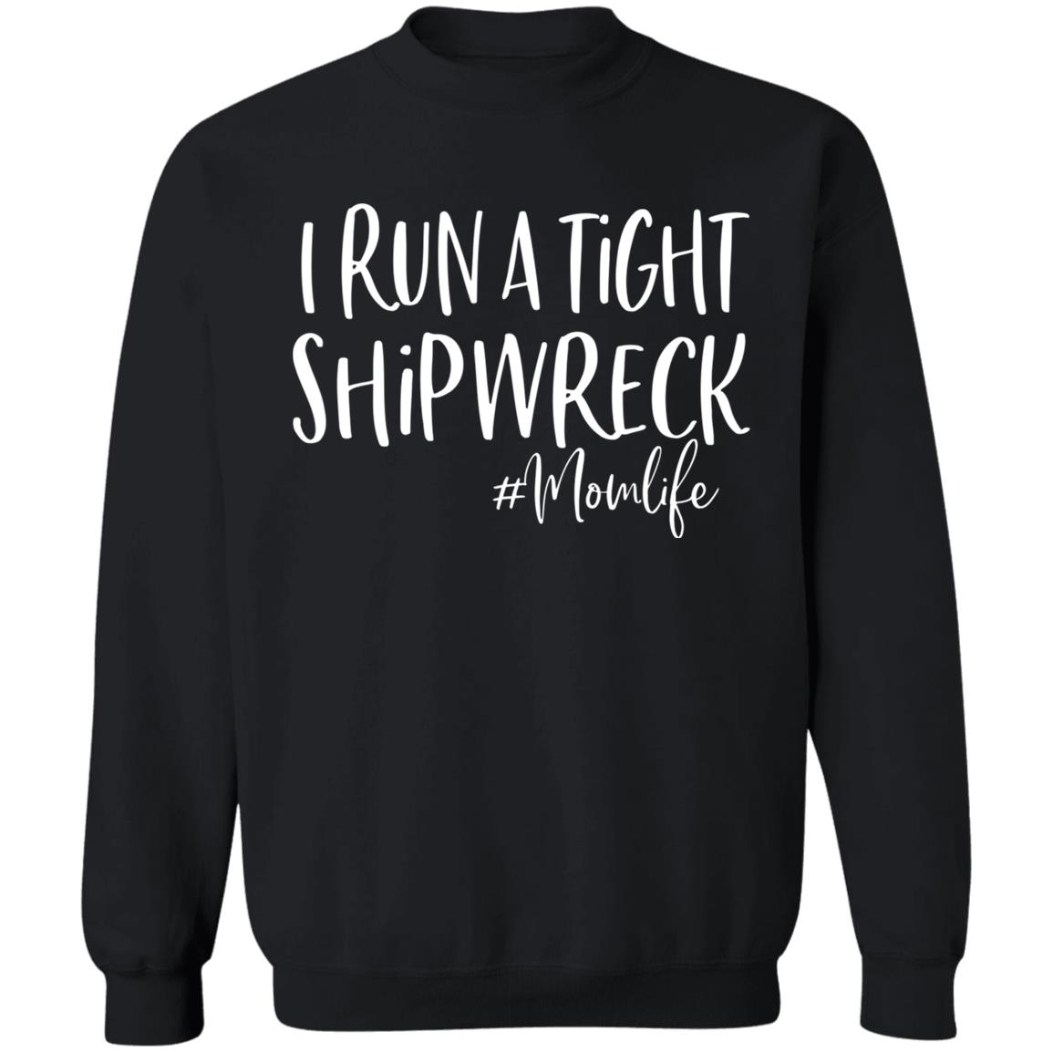 I Run A Tight Shipwreck Shirt Funny Mom Mothers Day Gift T-Shirt - Teechipus