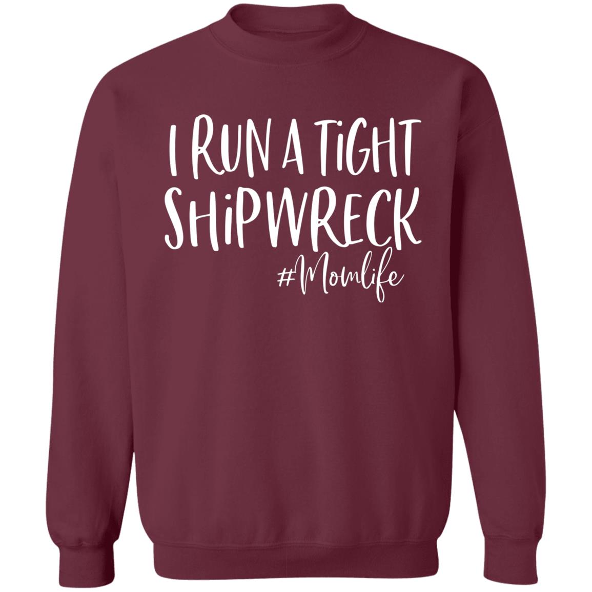 I Run A Tight Shipwreck Shirt Funny Mom Mothers Day Gift T-Shirt - Teechipus