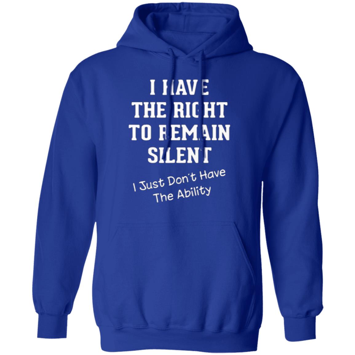 I have right to remain silent i didnt have ability t shirt - Teechipus
