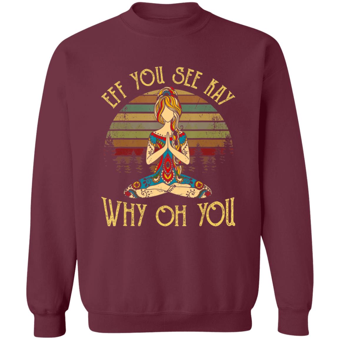 Eff you see kay why oh you tattooed - yoga costume t shirt - Teechipus