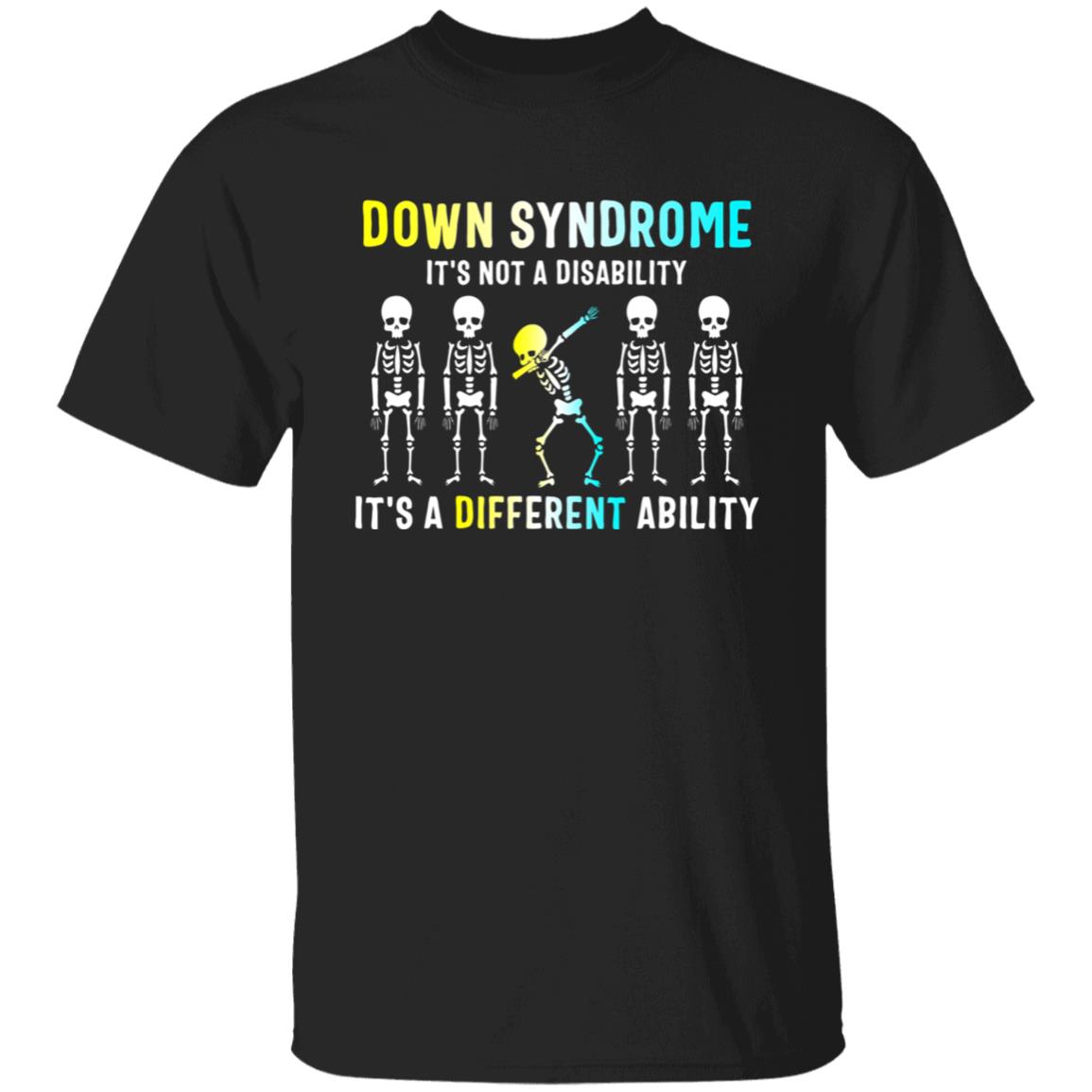 Down Syndrome Its Not A Disability Dabbing Skeleton Gift T-Shirt - Teechipus