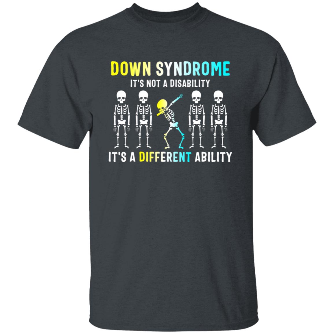 Down Syndrome Its Not A Disability Dabbing Skeleton Gift T-Shirt - Teechipus