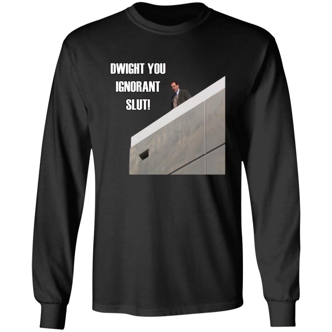 Dwight You Ignorant Slut T-Shirts - Teechipus