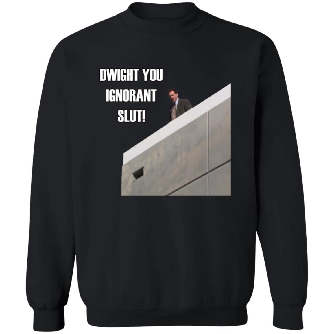 Dwight You Ignorant Slut T-Shirts - Teechipus
