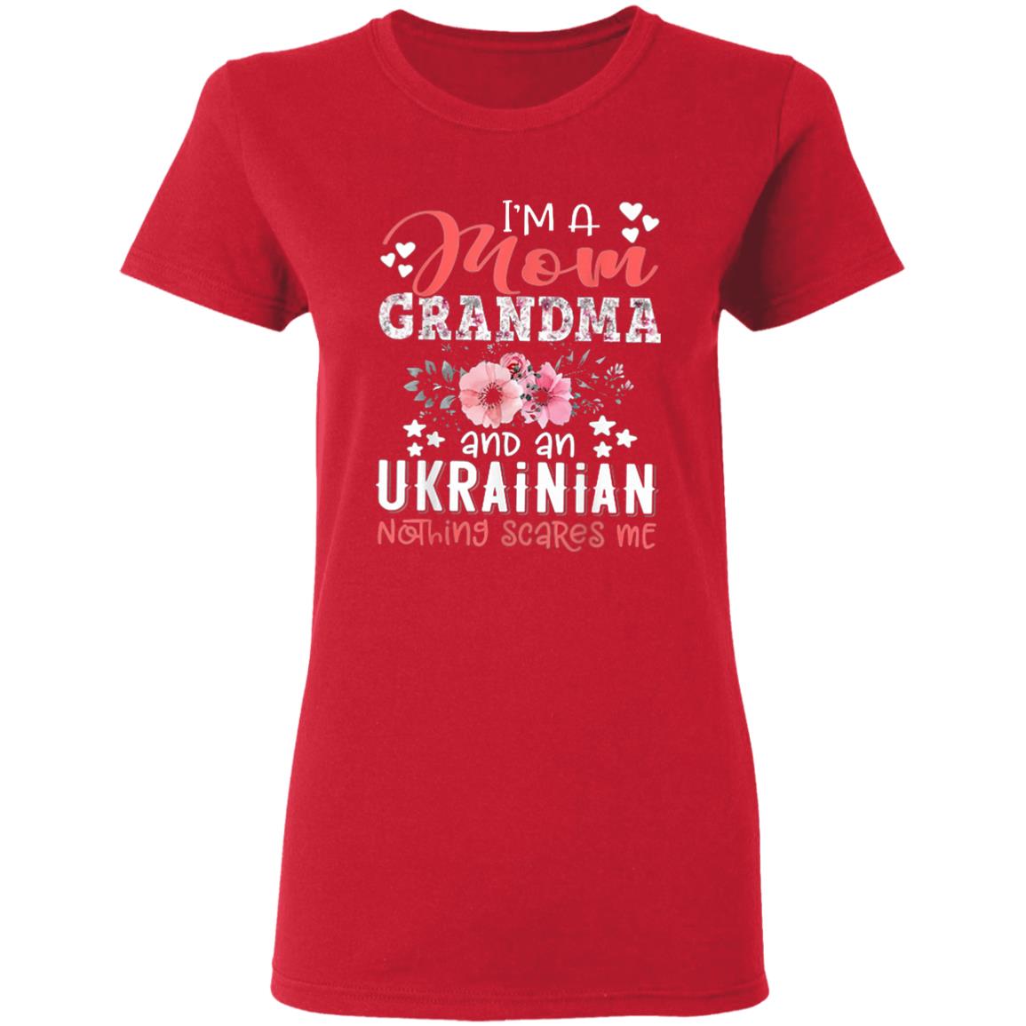 Im Mom Grandma Ukrainian Nothing Scares Me T Shirt - Teechipus