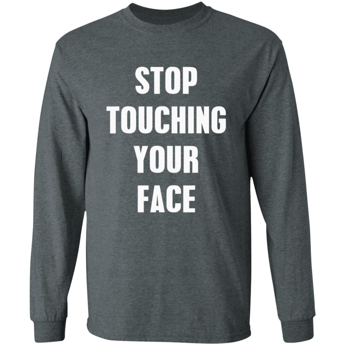 Stop touching your face t shirt Stop touching your face t shirt
