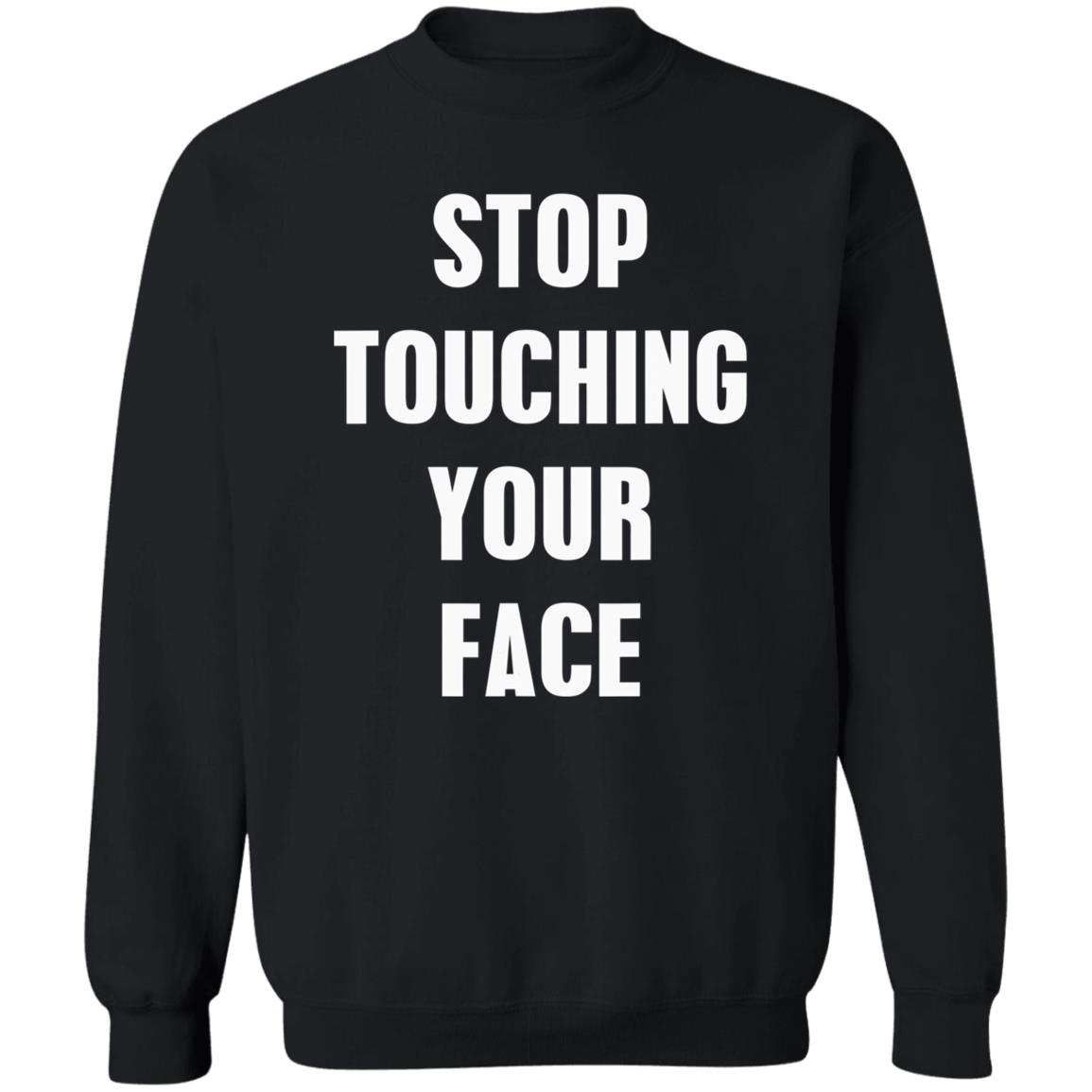 Stop touching your face t shirt Stop touching your face t shirt