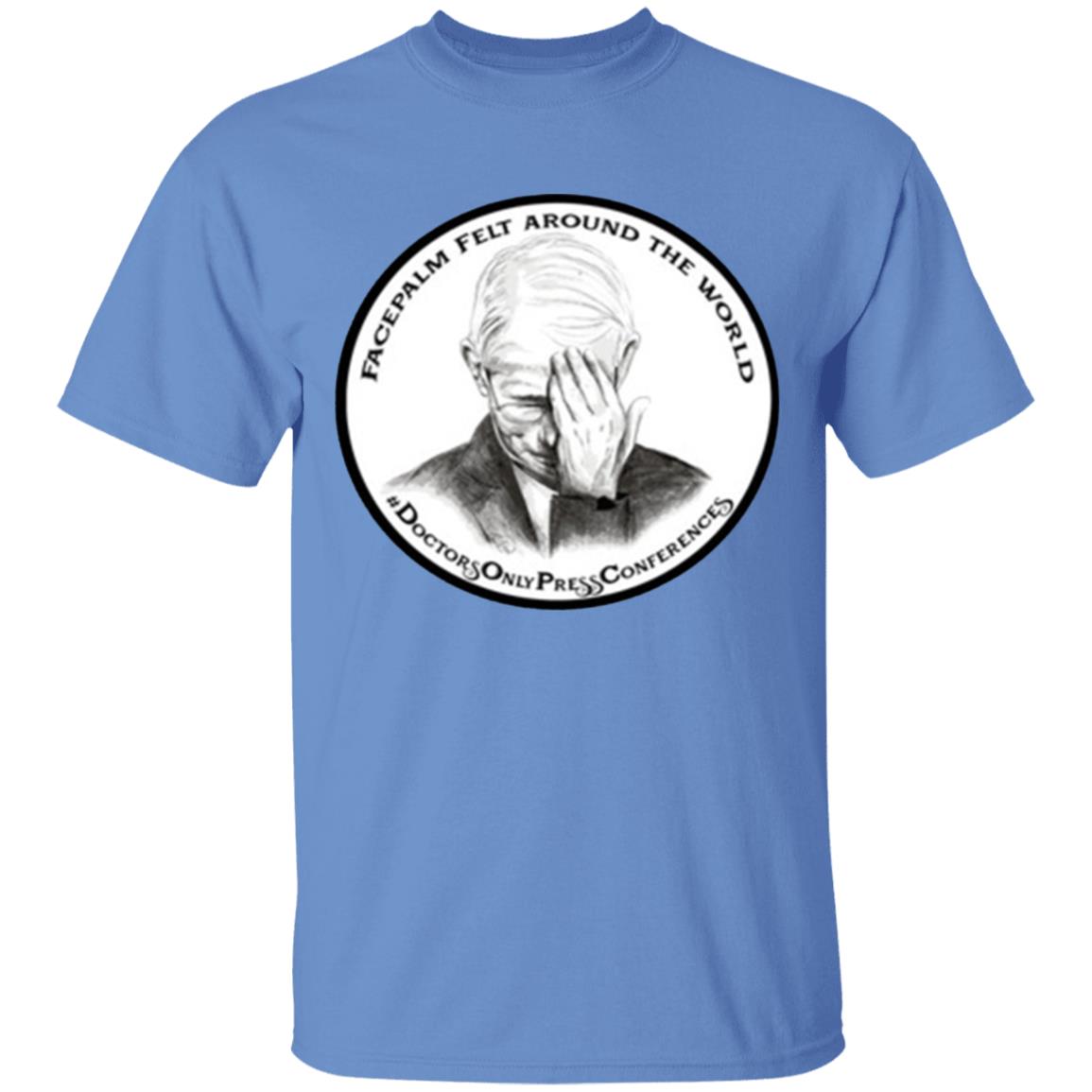 JON LION DR FAUCI FACEPALM FELT AROUND THE WORLD T-SHIRT - Teechipus