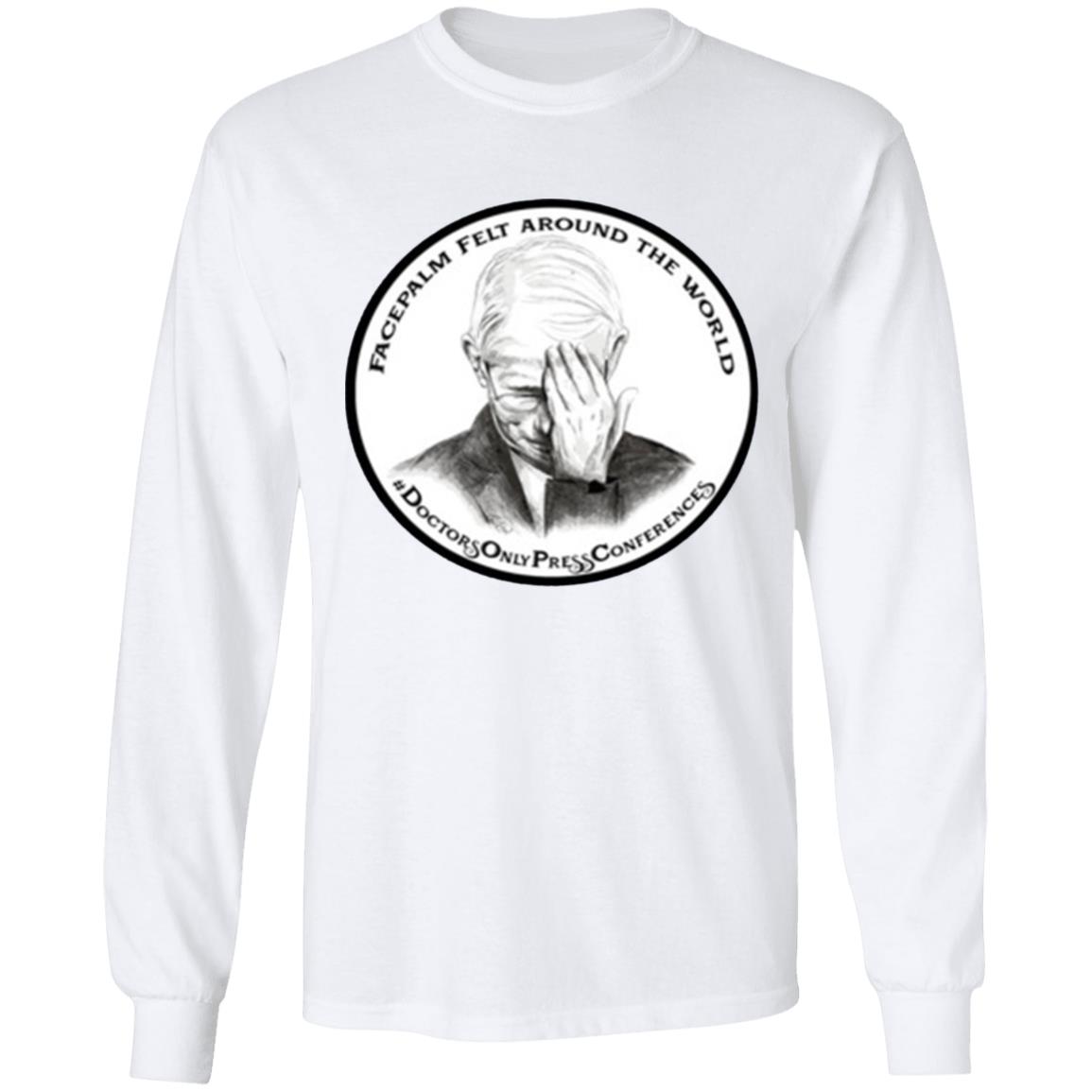 JON LION DR FAUCI FACEPALM FELT AROUND THE WORLD T-SHIRT - Teechipus
