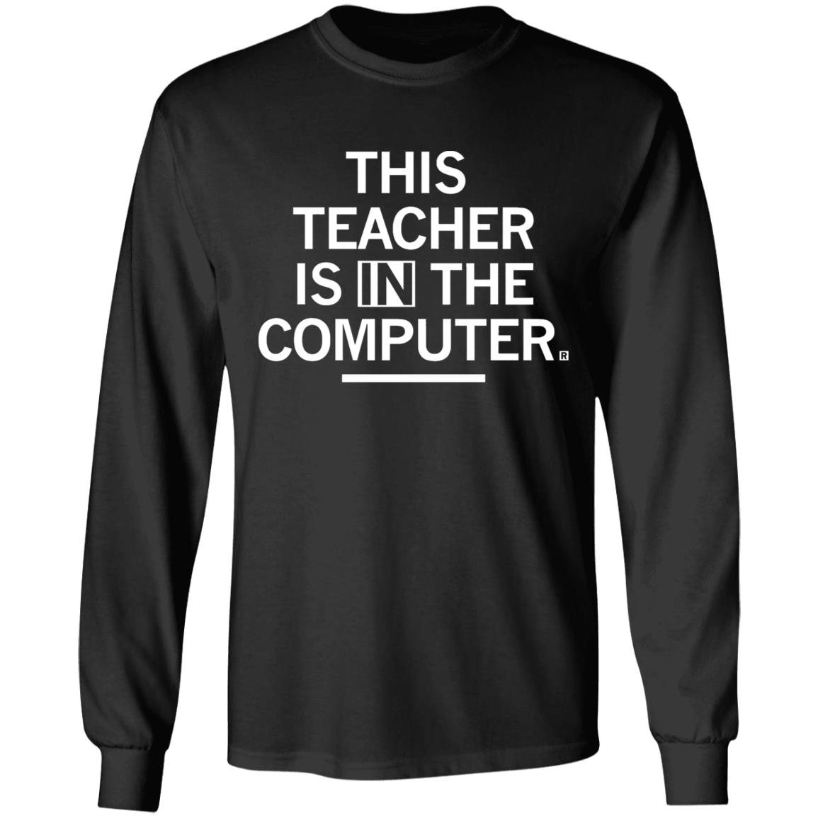 Teacher In The Computert t shirt - Teechipus