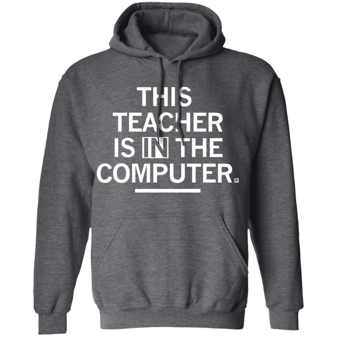 Teacher In The Computert t shirt - Teechipus