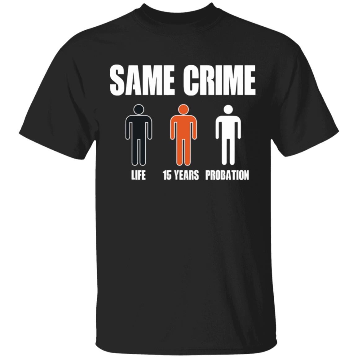 Same Crime Different Time Funny TShirt - Teechipus