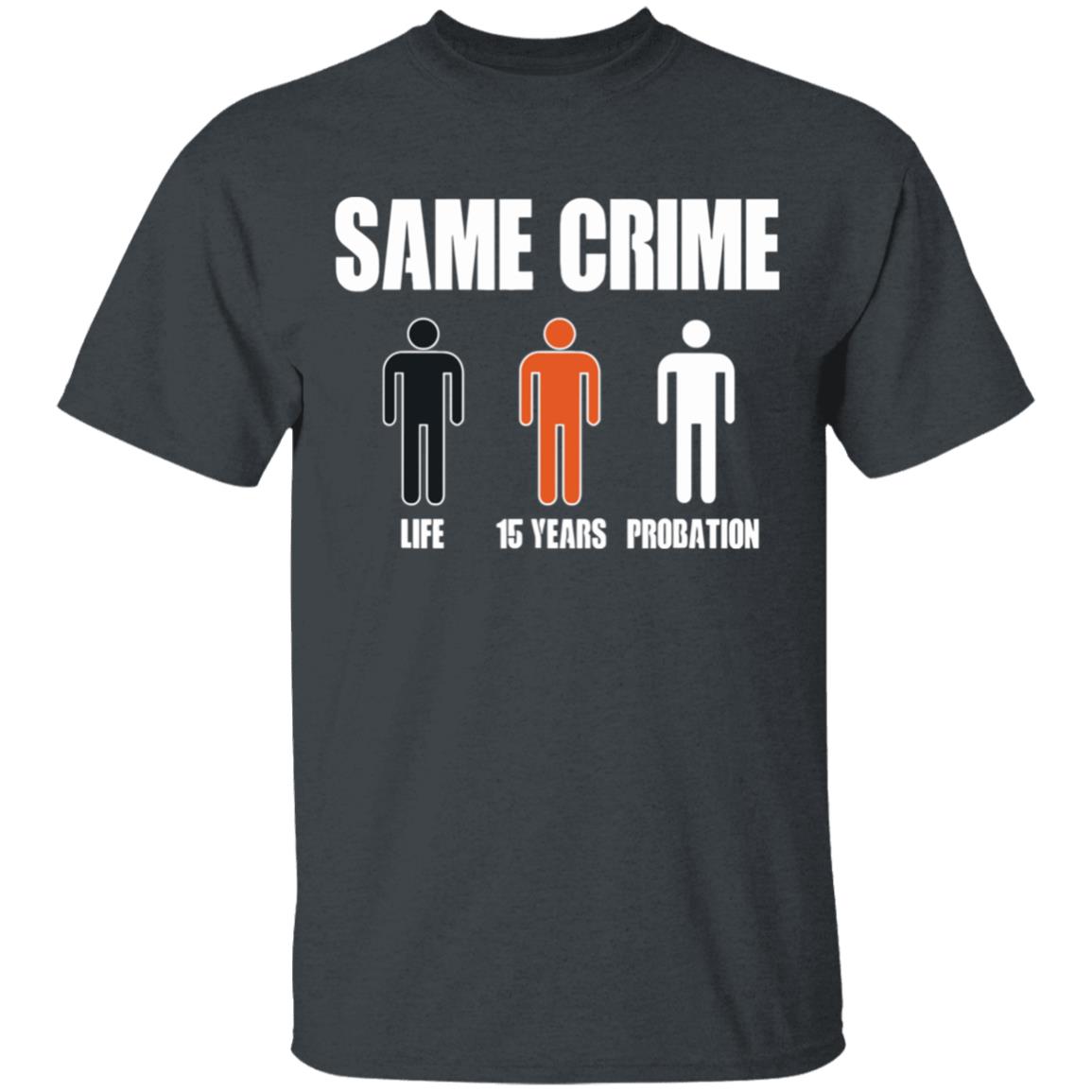 Same Crime Different Time Funny TShirt - Teechipus