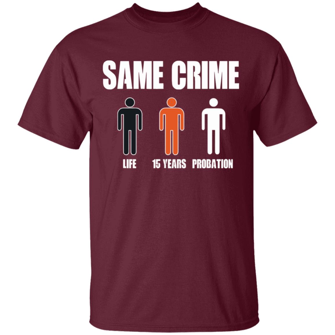 Same Crime Different Time Funny TShirt - Teechipus