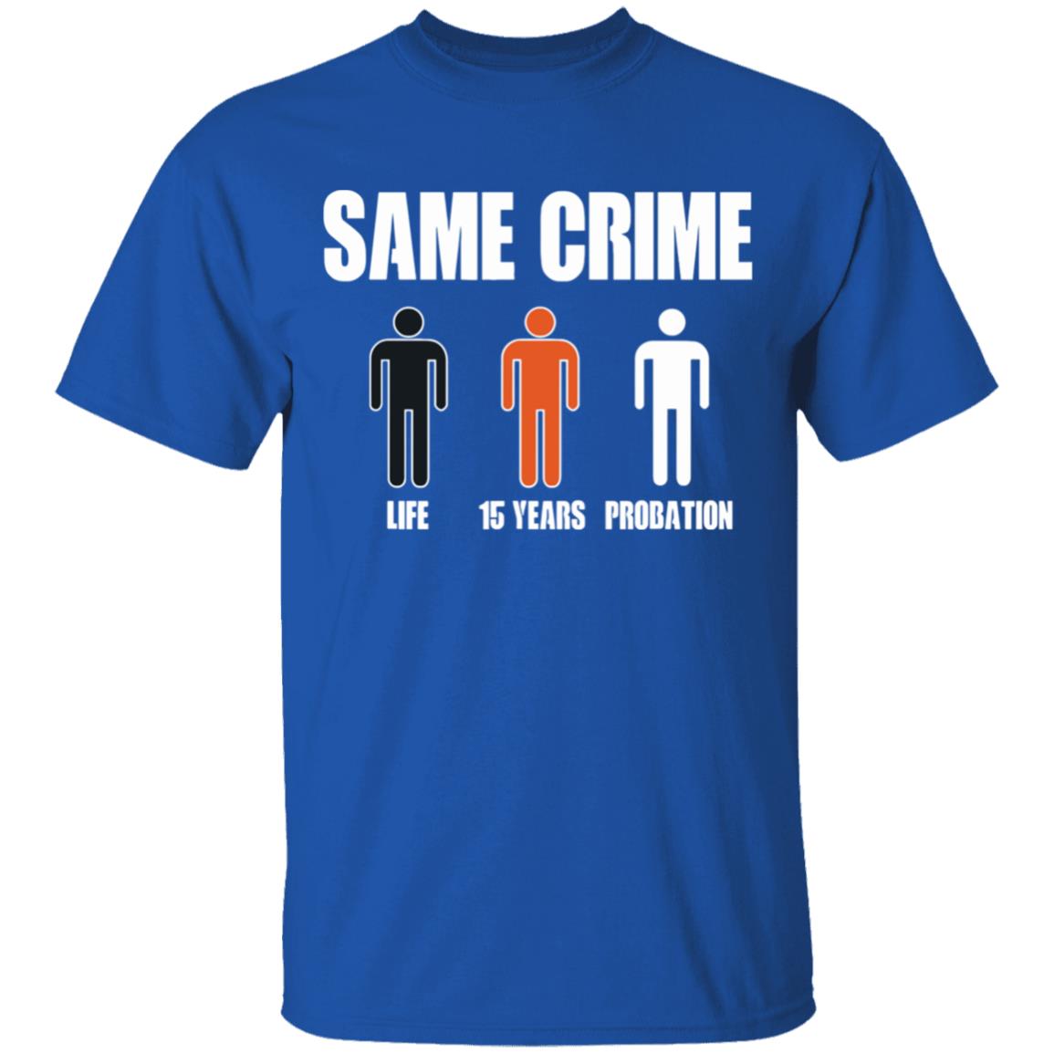 Same Crime Different Time Funny TShirt - Teechipus