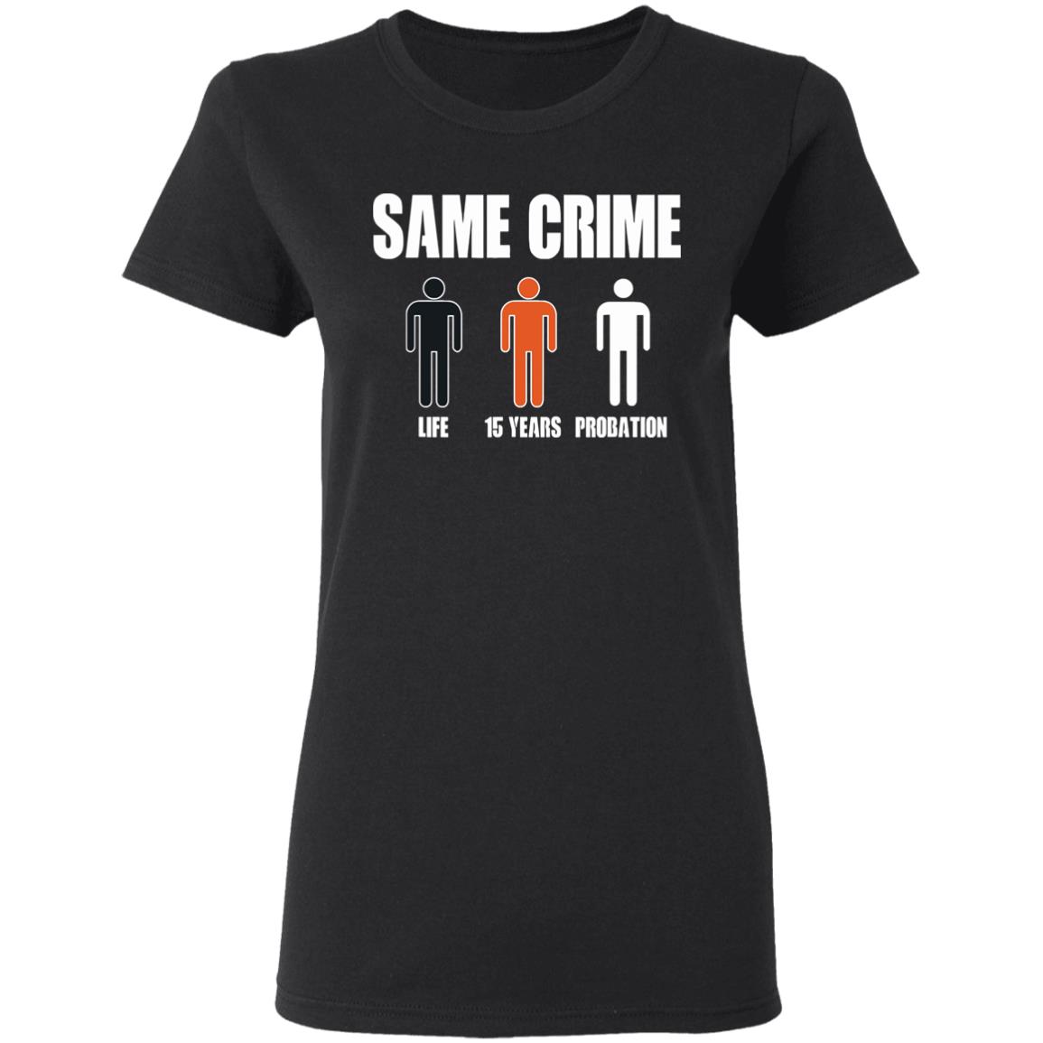 Same Crime Different Time Funny TShirt - Teechipus
