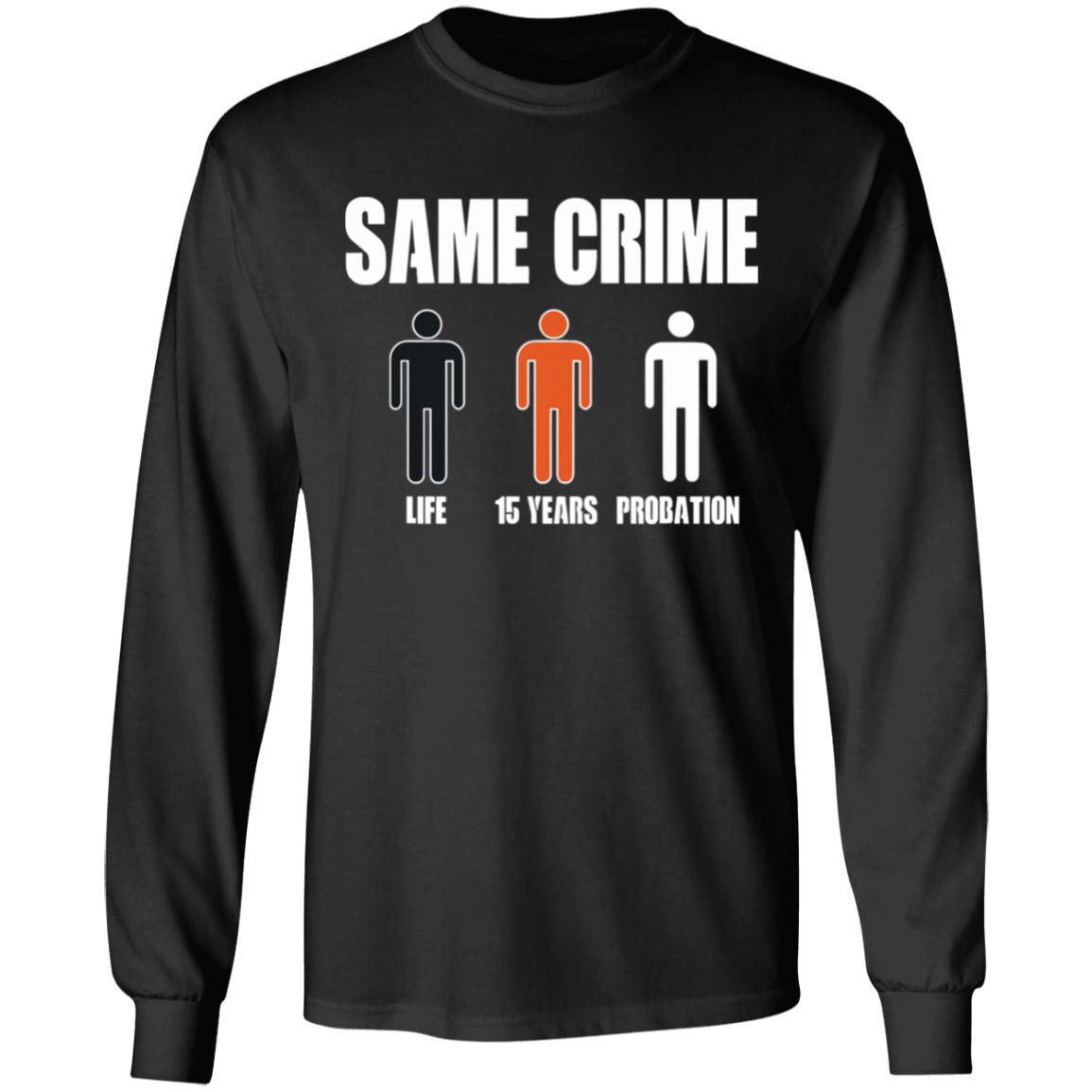 Same Crime Different Time Funny TShirt - Teechipus