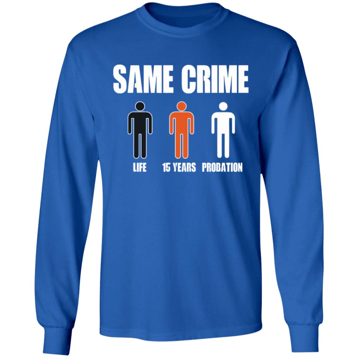 Same Crime Different Time Funny TShirt - Teechipus