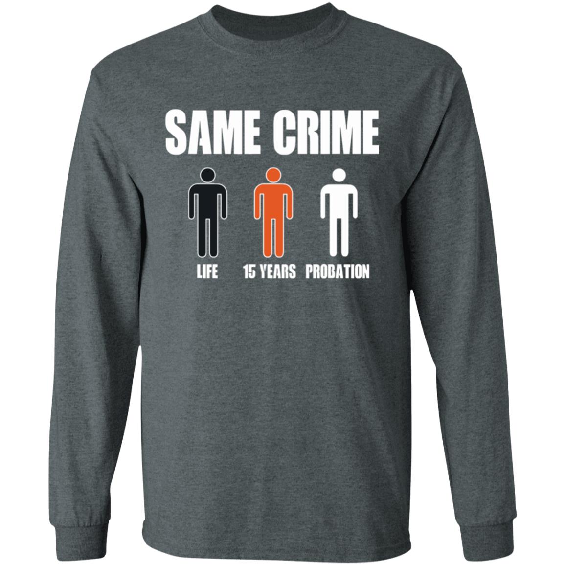 Same Crime Different Time Funny TShirt - Teechipus