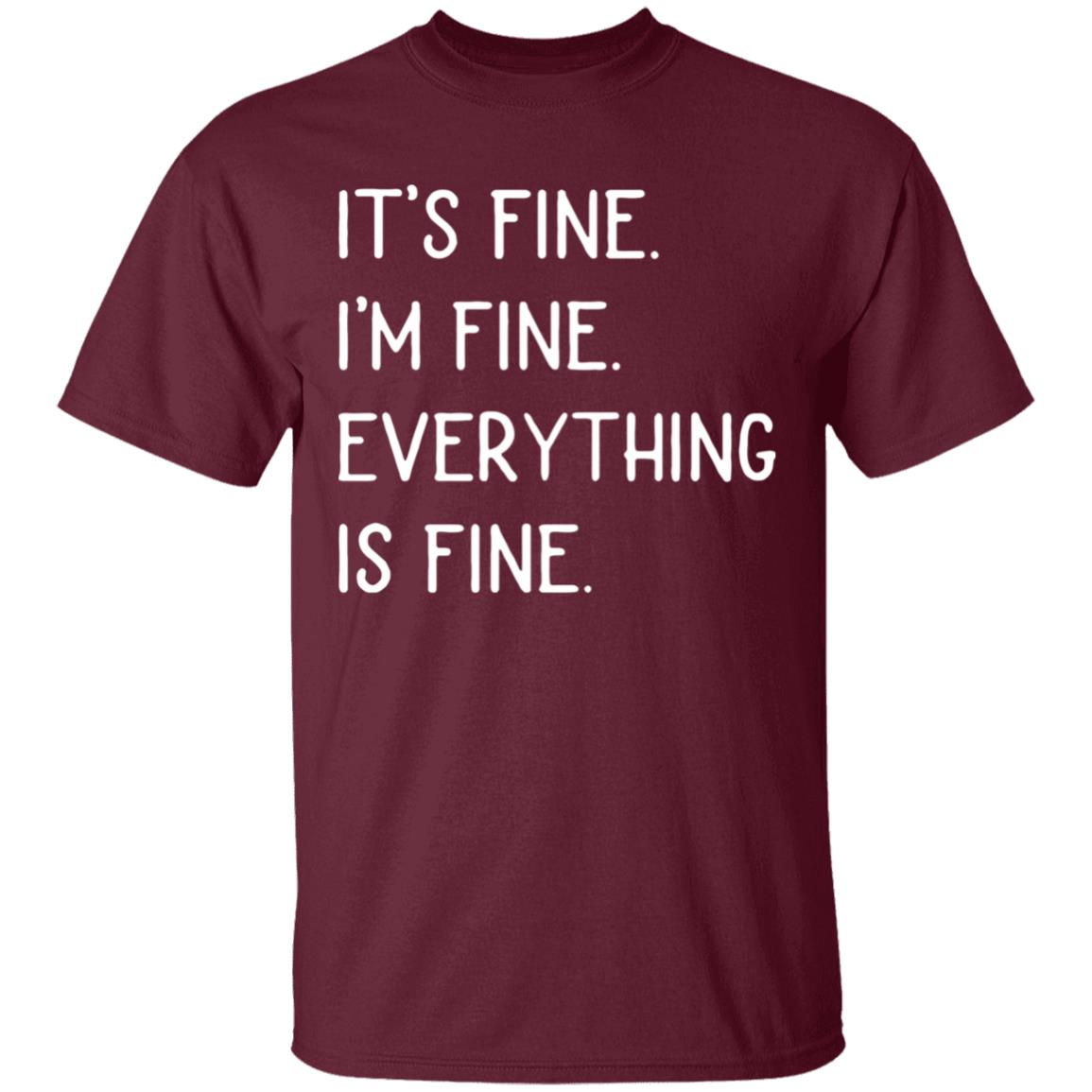 It's fine I'm fine everything is fine shirt - Teechipus