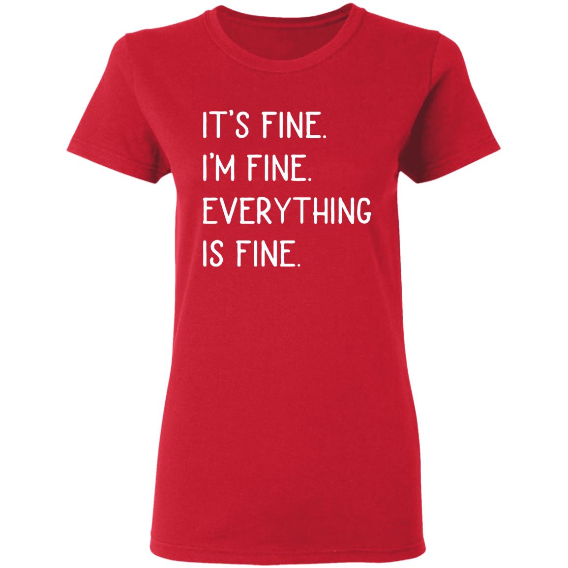 It's fine I'm fine everything is fine shirt - Teechipus