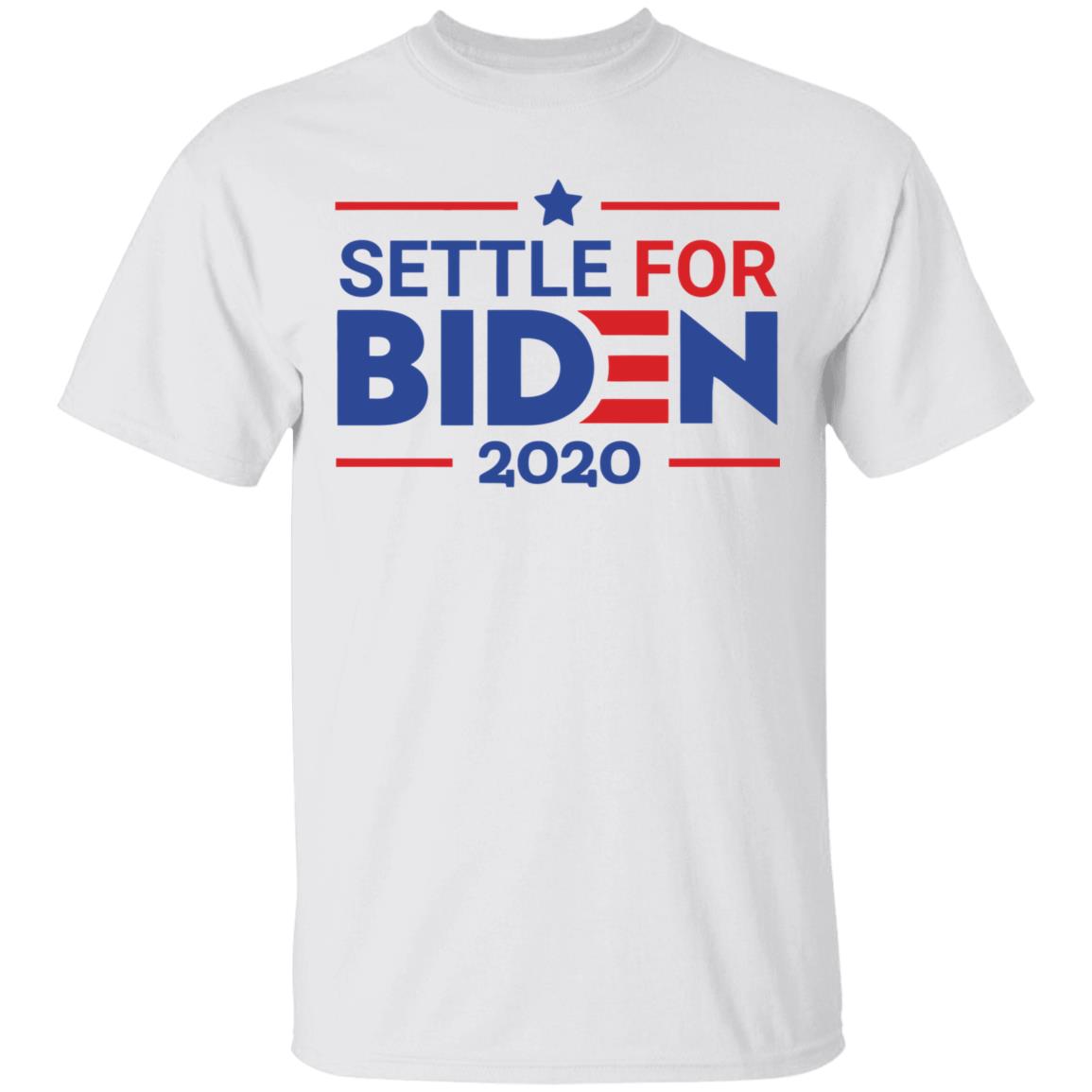 Settle For Biden T Shirt White Cothing plus size - Teechipus