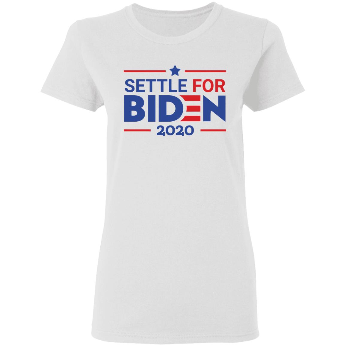 Settle For Biden T Shirt White Cothing plus size - Teechipus