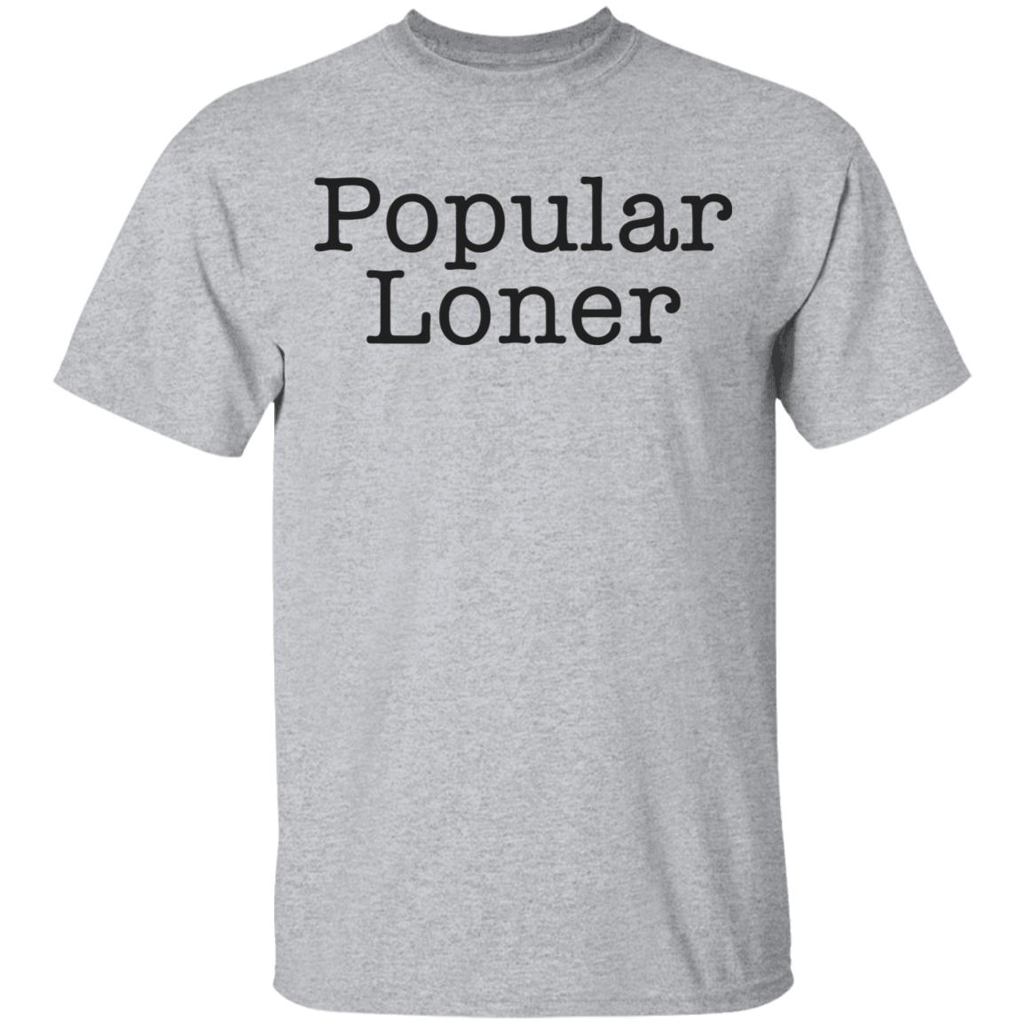 Popular Loner White T Shirt - Teechipus