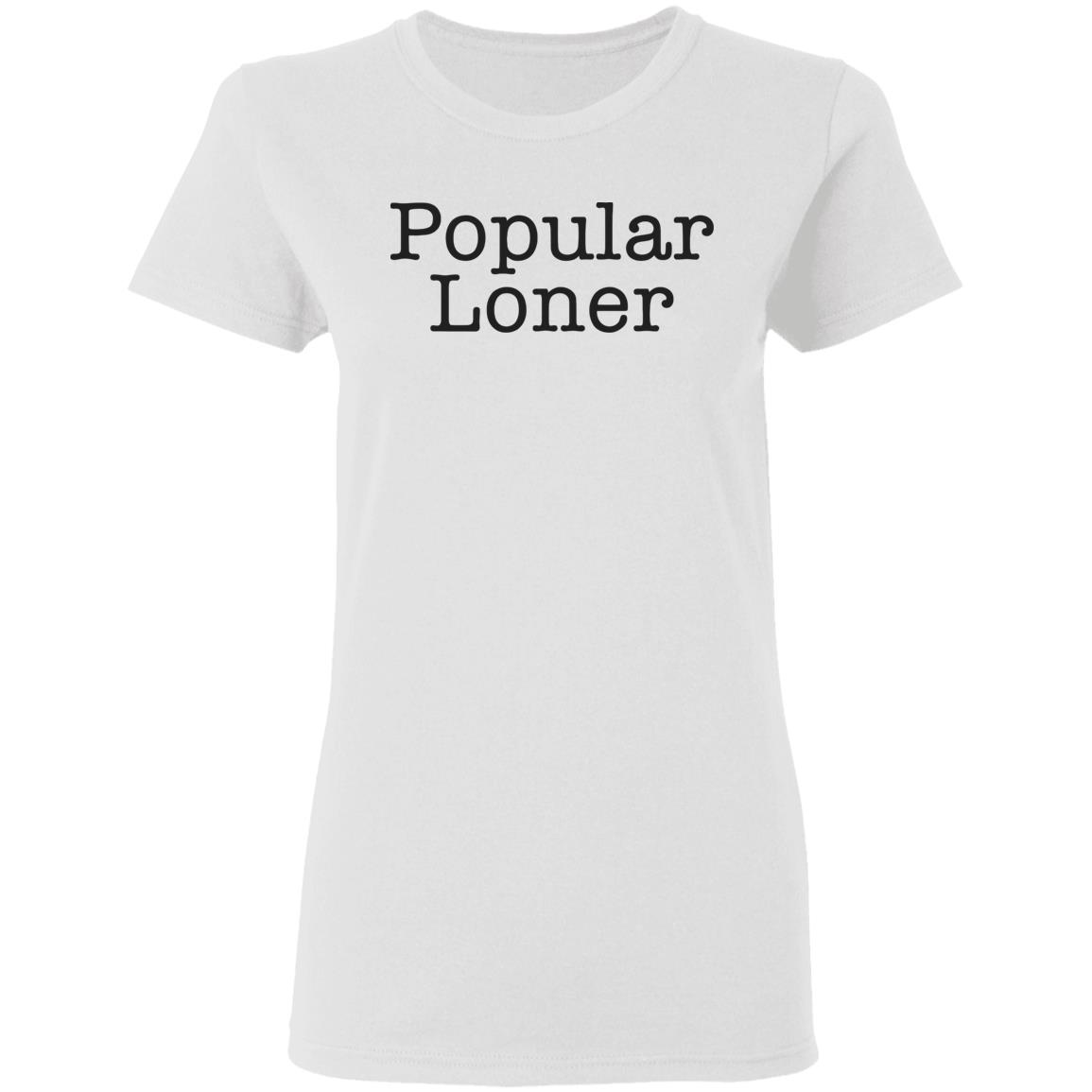 Popular Loner White T Shirt - Teechipus