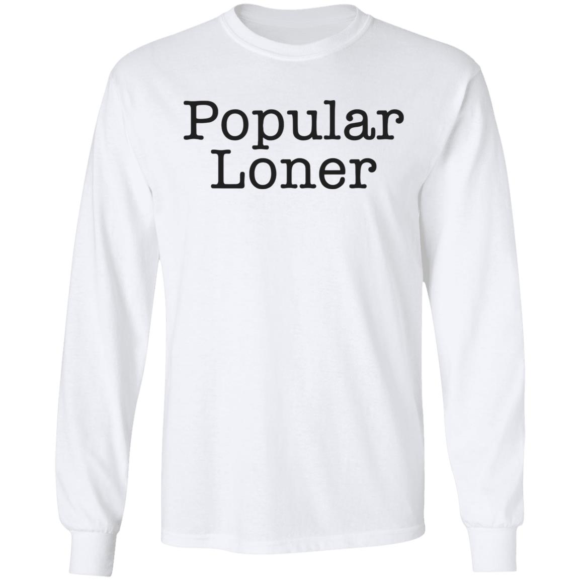 Popular Loner White T Shirt - Teechipus