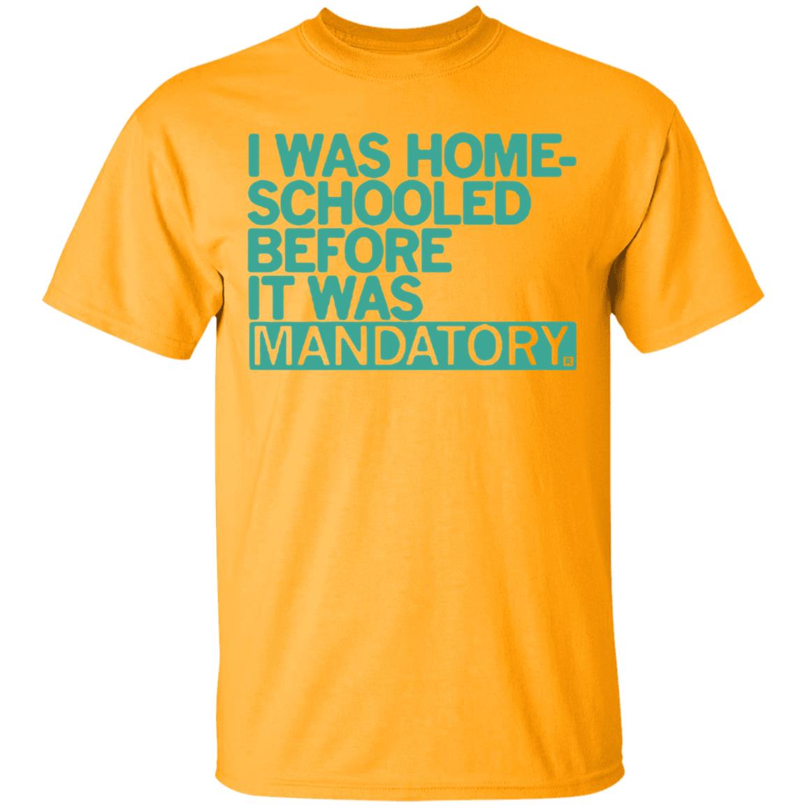 Raygun Homeschooled Before It Was Mandatory Yellow T shirt - Teechipus