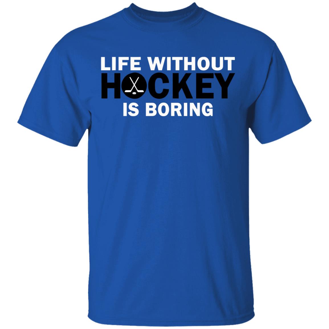 Life without hockey is boring T-Shirt - Teechipus