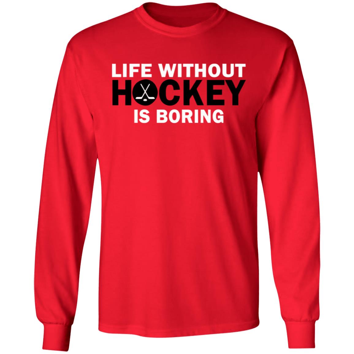 Life without hockey is boring T-Shirt - Teechipus