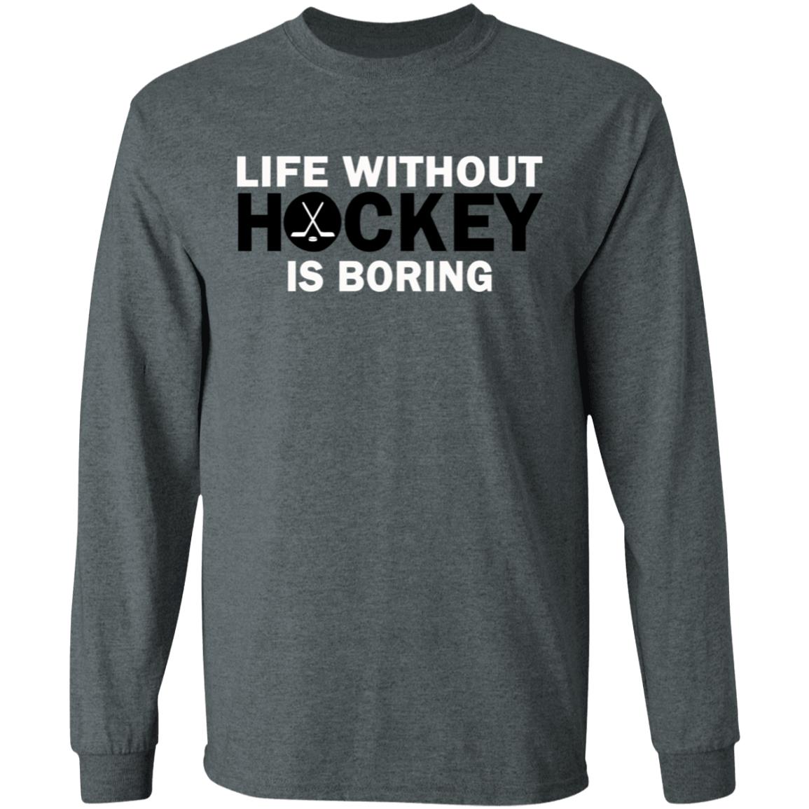 Life without hockey is boring T-Shirt - Teechipus