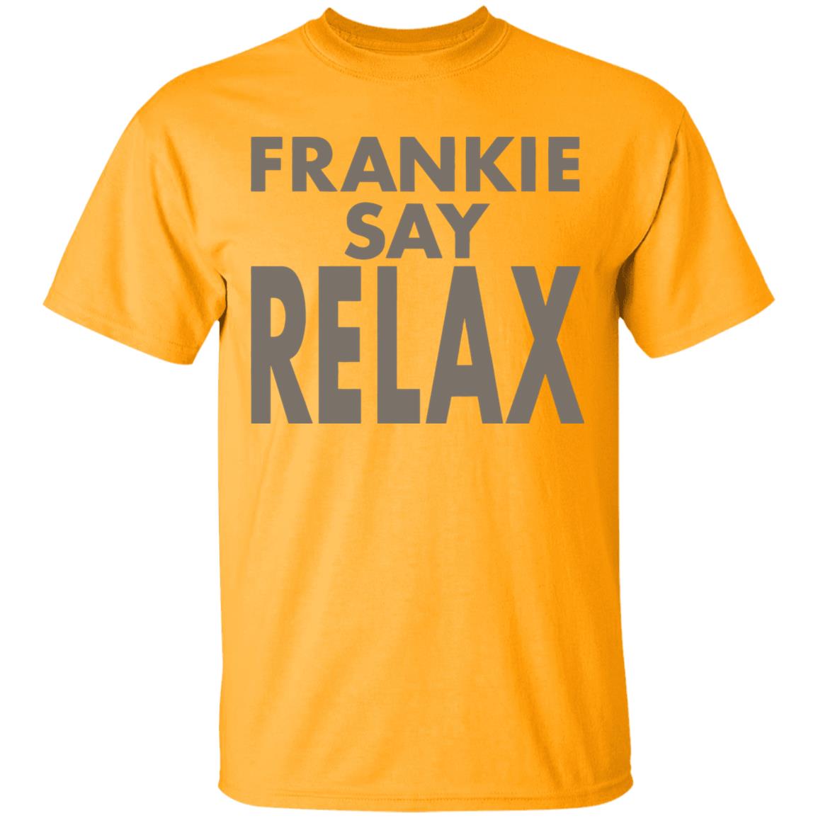 Frankie Say Relax T-Shirt on another rewatch binge and i just realized for the first time that the famous frankie shirt says frankie SAY relax  not says relax - Teechipus