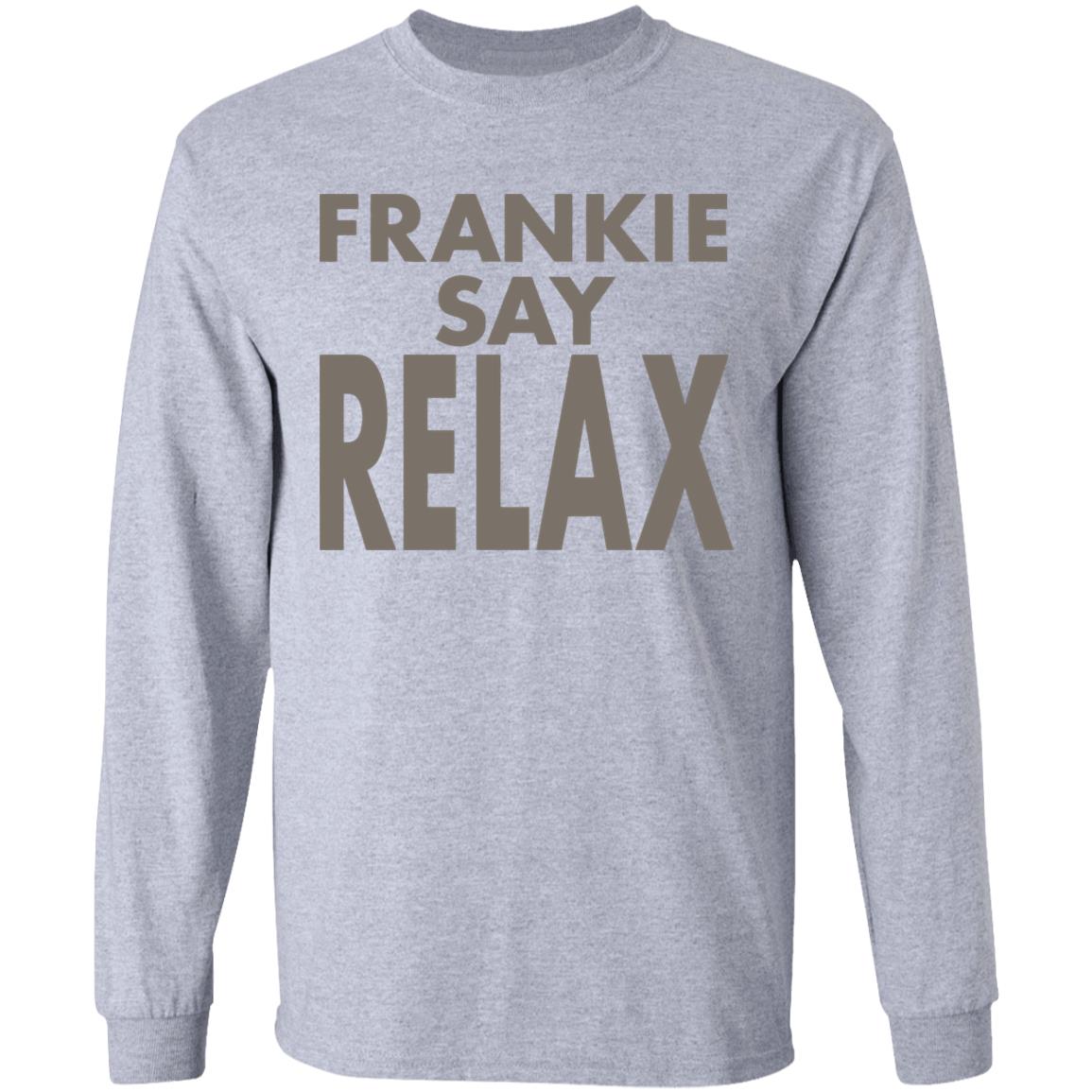 Frankie Say Relax T-Shirt on another rewatch binge and i just realized for the first time that the famous frankie shirt says frankie SAY relax  not says relax - Teechipus