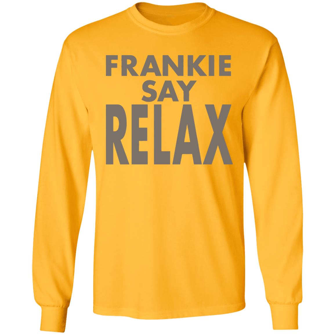 Frankie Say Relax T-Shirt on another rewatch binge and i just realized for the first time that the famous frankie shirt says frankie SAY relax  not says relax - Teechipus