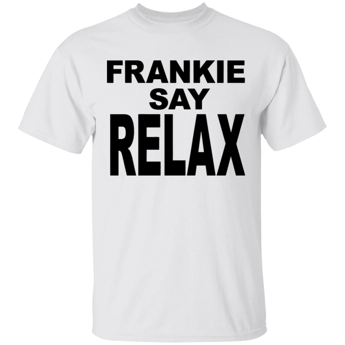Frankie Say Relax White T Shirt Cothing plus size - Teechipus
