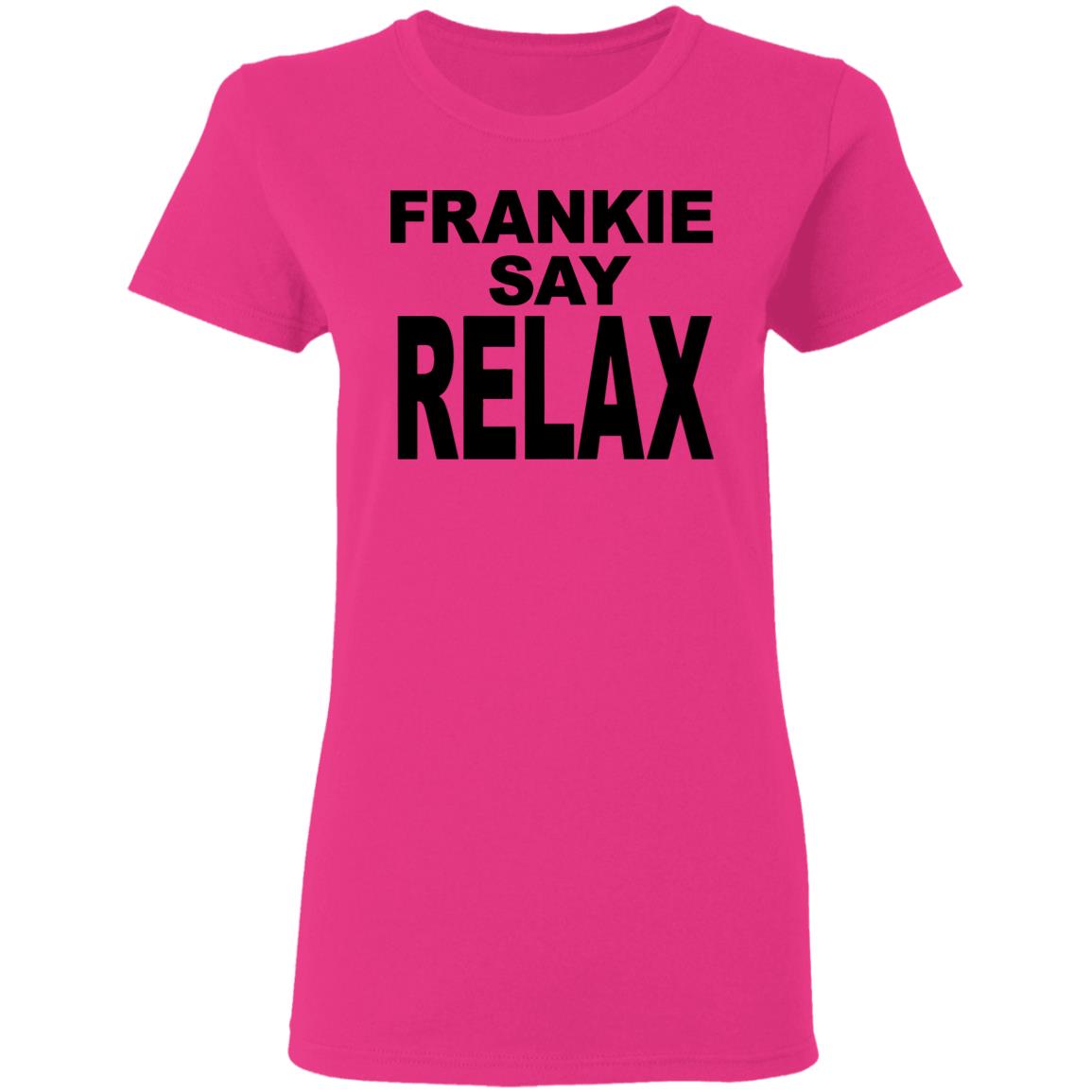 Frankie Say Relax White T Shirt Cothing plus size - Teechipus