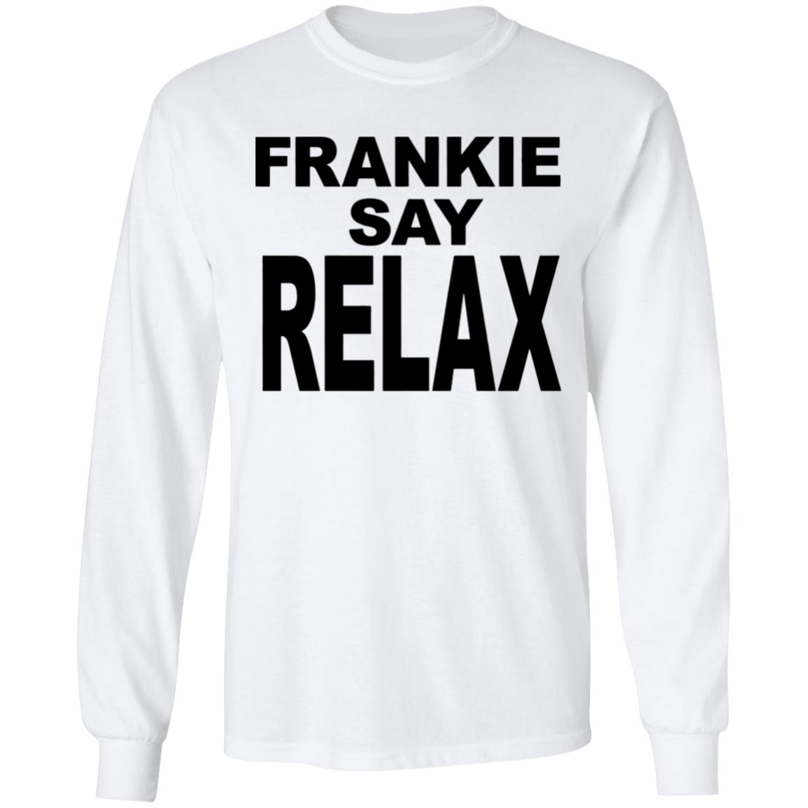 Frankie Say Relax White T Shirt Cothing plus size - Teechipus