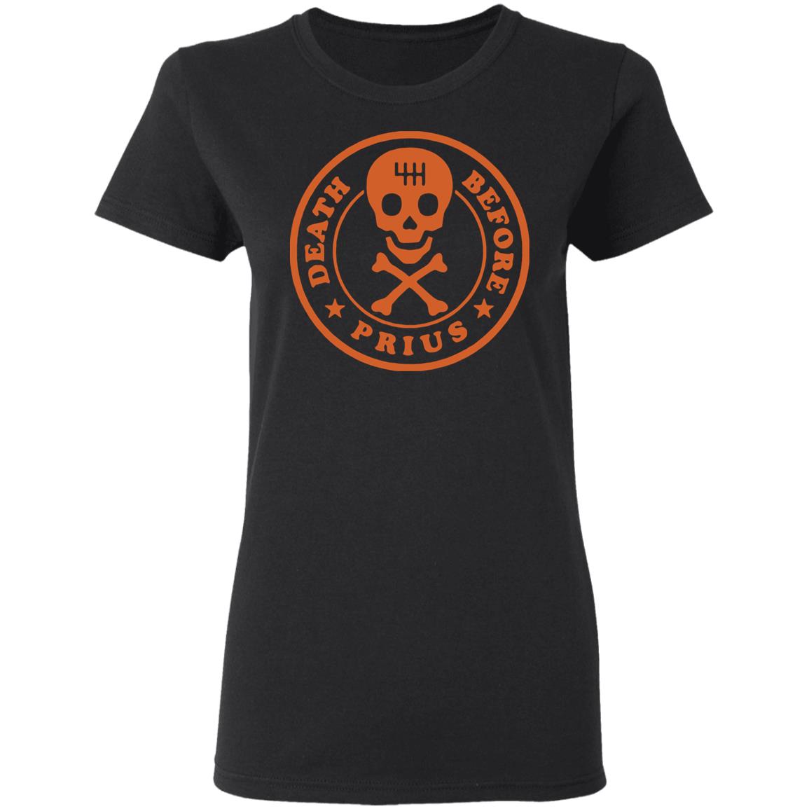 Death Before Prius Shirt Black Cothing plus size - Teechipus