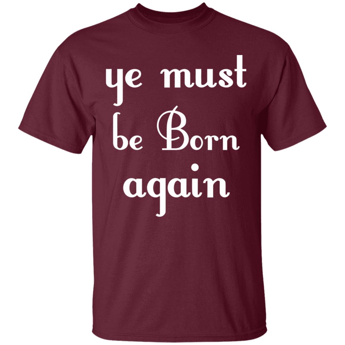 Ye Must Be Born Again Hoodie Black T Shirt - Teechipus