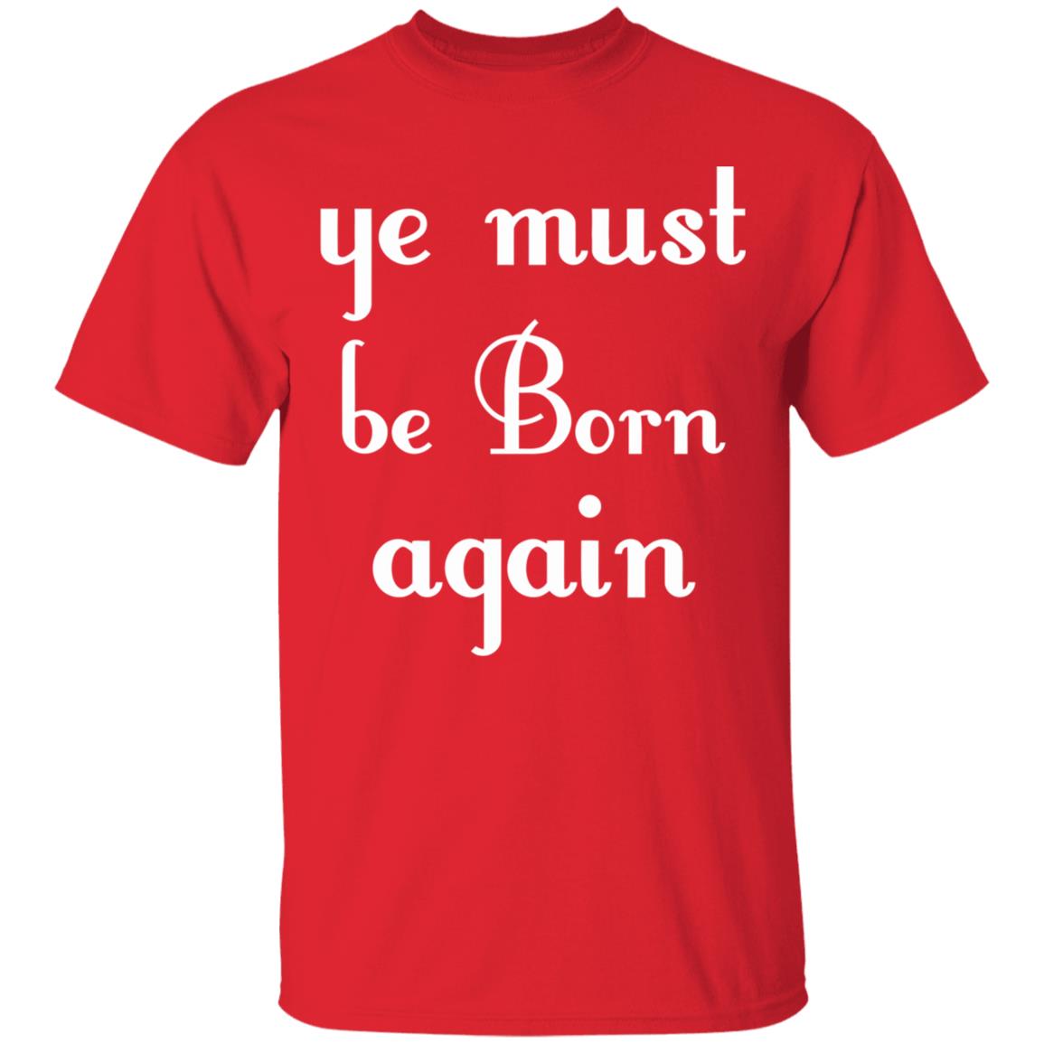 Ye Must Be Born Again Hoodie Black T Shirt - Teechipus