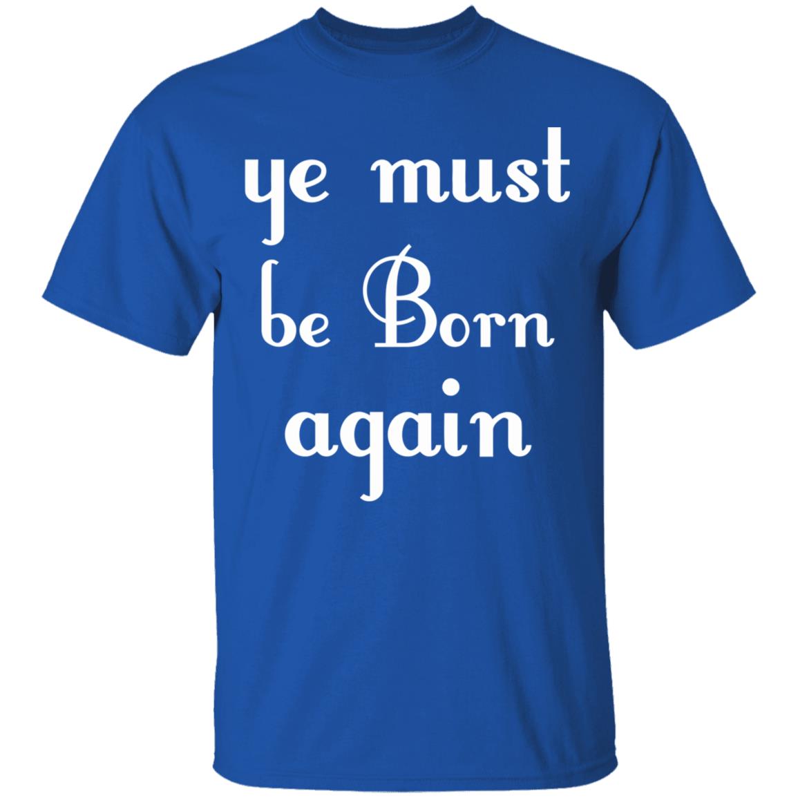 Ye Must Be Born Again Hoodie Black T Shirt - Teechipus