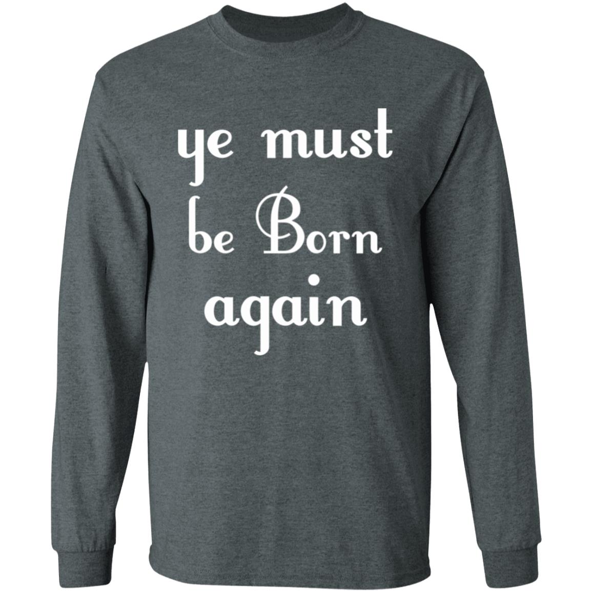 Ye Must Be Born Again Hoodie Black T Shirt - Teechipus