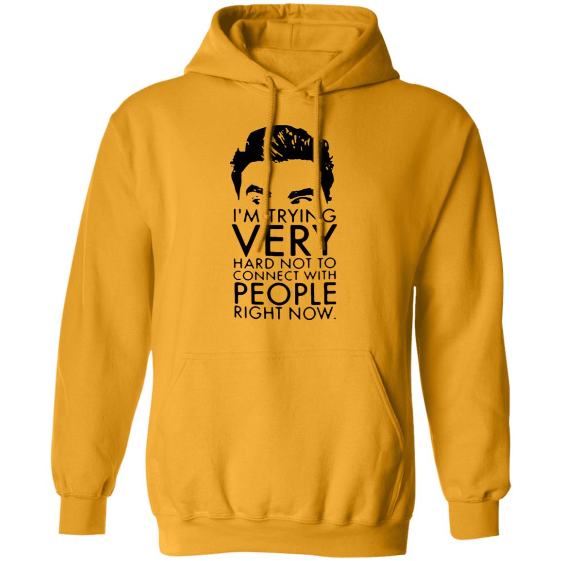 Schitt’s Creek David I’m Trying Very Hard Not To Connect With People Right Now Shirt - Teechipus