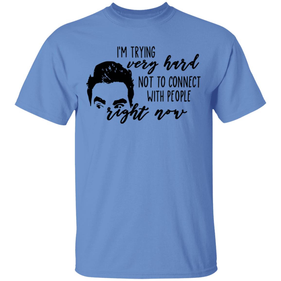 I’m Trying Very Hard Not To Connect With People Right Now T Shirt - Teechipus